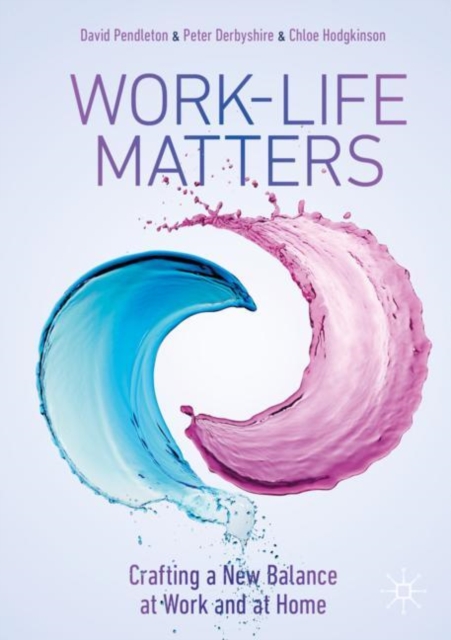 Work-Life Matters : Crafting a New Balance at Work and at Home, Paperback / softback Book