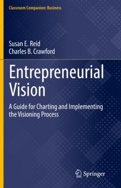 Entrepreneurial Vision : A Guide for Charting and Implementing the Visioning Process, EPUB eBook
