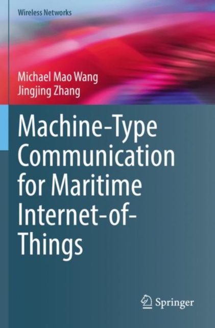 Machine-Type Communication for Maritime Internet-of-Things : From Concept to Practice, Paperback / softback Book