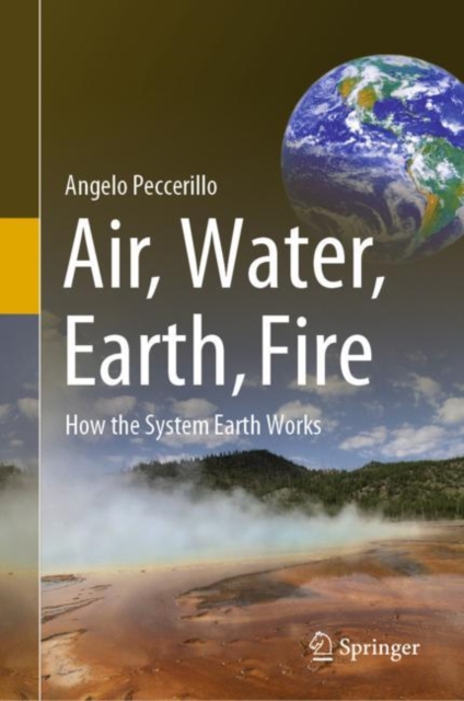 Air, Water, Earth, Fire : How the System Earth Works, Hardback Book