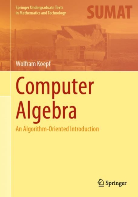 Computer Algebra : An Algorithm-Oriented Introduction, Hardback Book