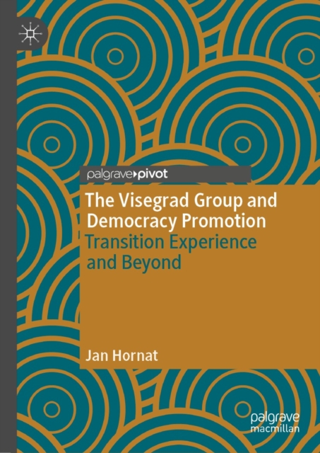The Visegrad Group and Democracy Promotion : Transition Experience and Beyond, EPUB eBook