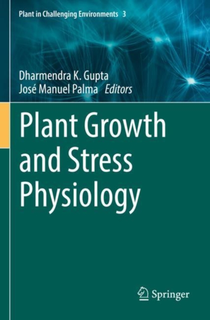 Plant Growth and Stress Physiology, Paperback / softback Book
