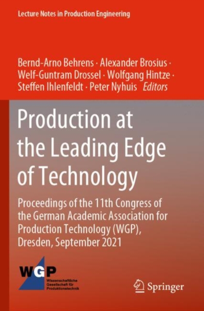Production at the Leading Edge of Technology : Proceedings of the 11th Congress of the German Academic Association for Production Technology (WGP), Dresden, September 2021, Paperback / softback Book