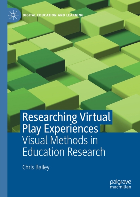 Researching Virtual Play Experiences : Visual Methods in Education Research, EPUB eBook
