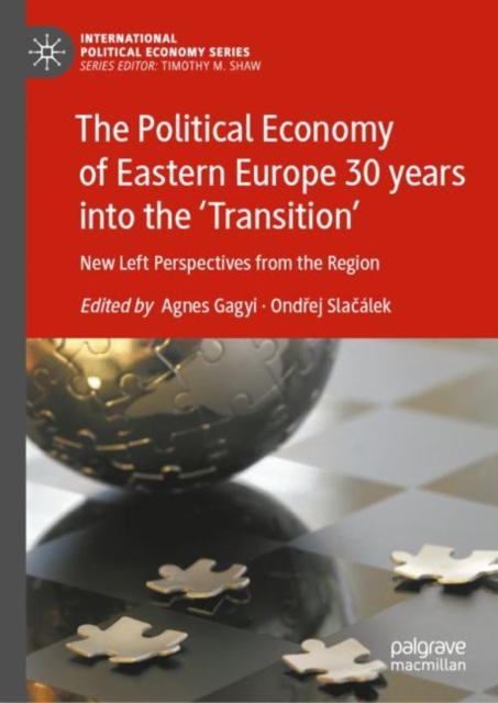 The Political Economy of Eastern Europe 30 years into the 'Transition' : New Left Perspectives from the Region, EPUB eBook