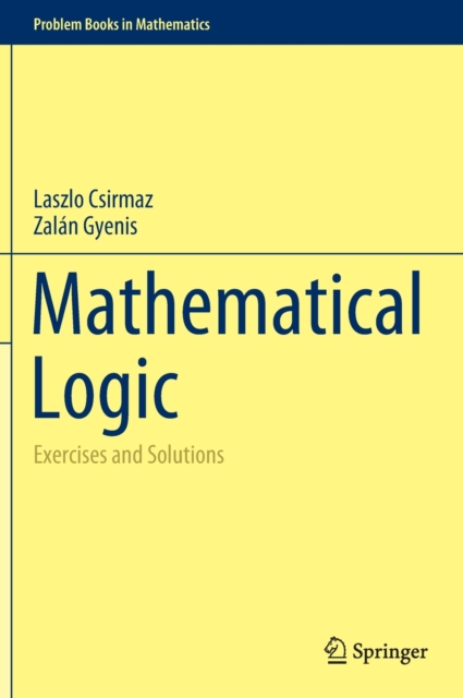 Mathematical Logic : Exercises and Solutions, Hardback Book