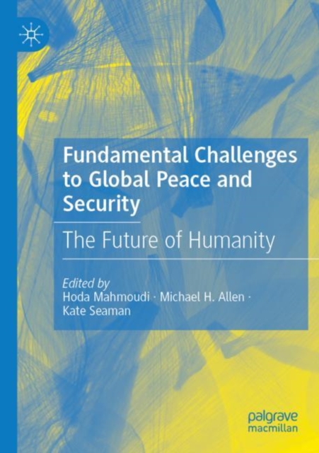 Fundamental Challenges to Global Peace and Security : The Future of Humanity, Paperback / softback Book