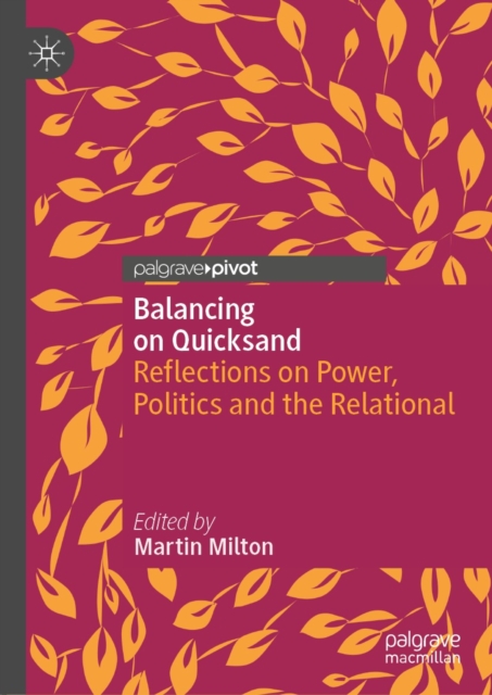 Balancing on Quicksand : Reflections on Power, Politics and the Relational, EPUB eBook