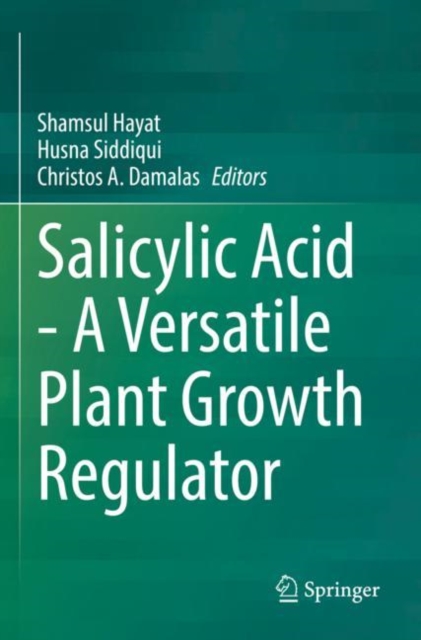Salicylic Acid - A Versatile Plant Growth Regulator, Paperback / softback Book
