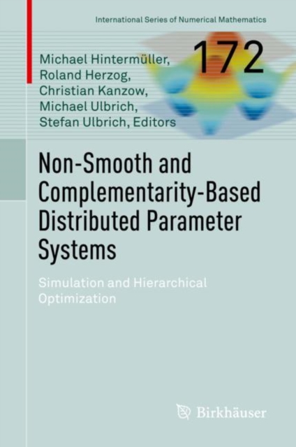 Non-Smooth and Complementarity-Based Distributed Parameter Systems : Simulation and Hierarchical Optimization, Hardback Book