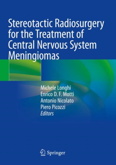 Stereotactic Radiosurgery for the Treatment of Central Nervous System Meningiomas, Paperback / softback Book