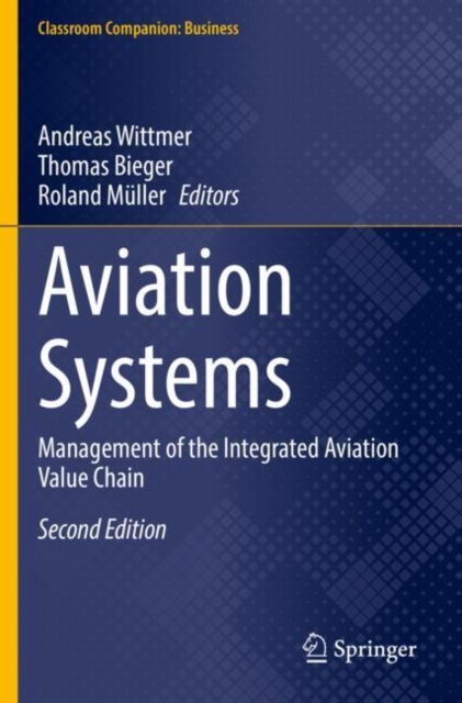 Aviation Systems : Management of the Integrated Aviation Value Chain, Paperback / softback Book