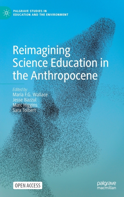Reimagining Science Education in the Anthropocene, Hardback Book