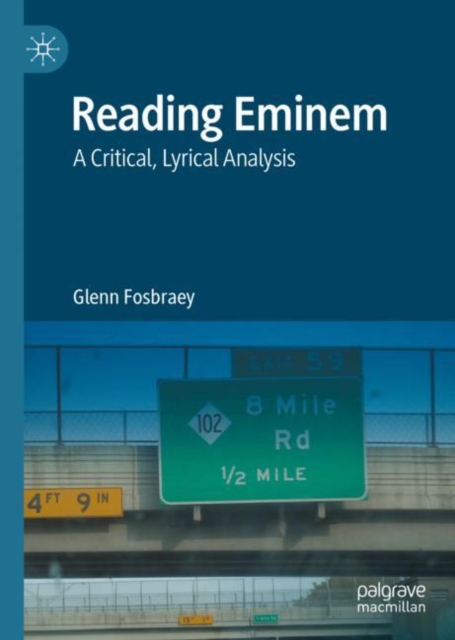 Reading Eminem : A Critical, Lyrical Analysis, Hardback Book