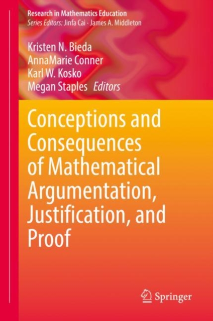 Conceptions and Consequences of Mathematical Argumentation, Justification, and Proof, Hardback Book