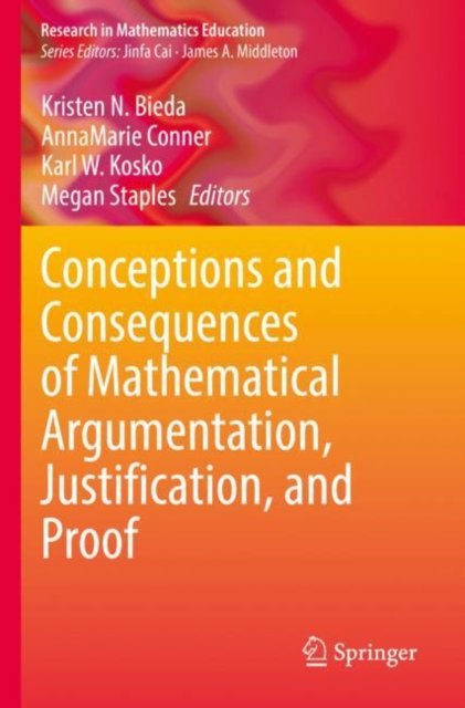 Conceptions and Consequences of Mathematical Argumentation, Justification, and Proof, Paperback / softback Book