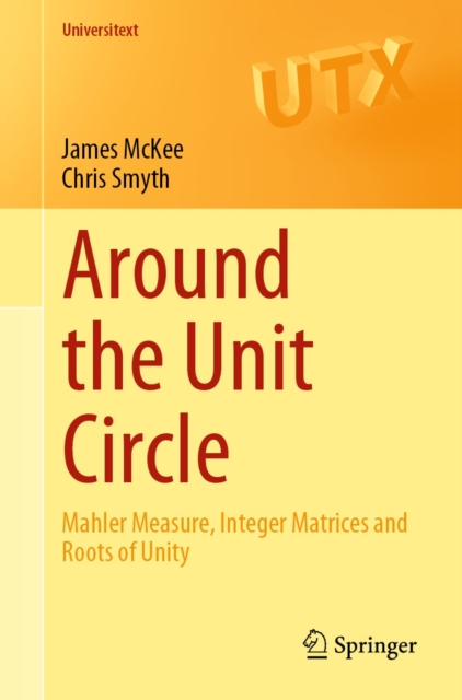 Around the Unit Circle : Mahler Measure, Integer Matrices and Roots of Unity, EPUB eBook