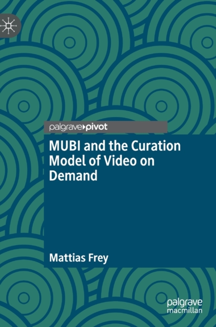 MUBI and the Curation Model of Video on Demand, Hardback Book