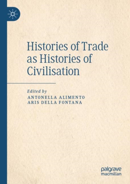 Histories of Trade as Histories of Civilisation, Paperback / softback Book