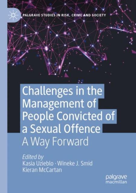 Challenges in the Management of People Convicted of a Sexual Offence : A Way Forward, Paperback / softback Book