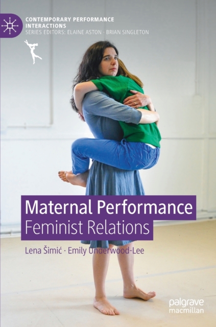 Maternal Performance : Feminist Relations, Hardback Book