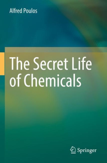 The Secret Life of Chemicals, Paperback / softback Book
