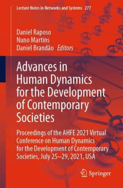 Advances in Human Dynamics for the Development of Contemporary Societies : Proceedings of the AHFE 2021 Virtual Conference on Human Dynamics for the Development of Contemporary Societies, July 25-29,, EPUB eBook