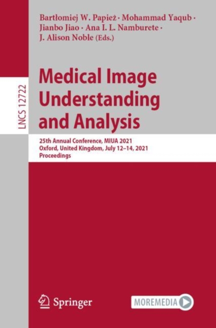Medical Image Understanding and Analysis : 25th Annual Conference, MIUA 2021, Oxford, United Kingdom, July 12-14, 2021, Proceedings, EPUB eBook