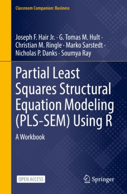 Partial Least Squares Structural Equation Modeling (PLS-SEM) Using R : A Workbook, Hardback Book
