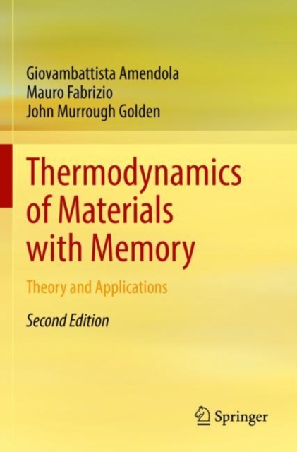 Thermodynamics of Materials with Memory : Theory and Applications, Paperback / softback Book