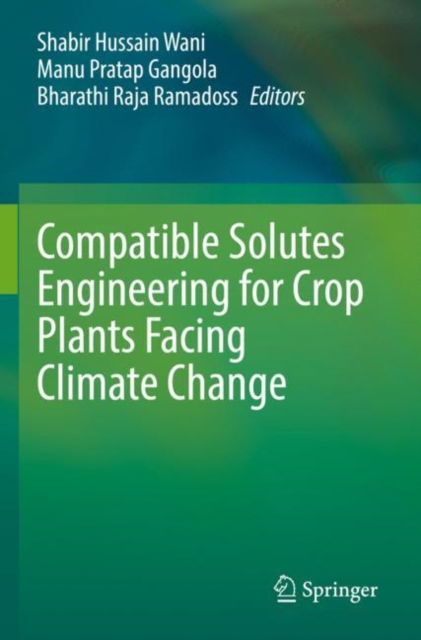 Compatible Solutes Engineering for Crop Plants Facing Climate Change, Paperback / softback Book