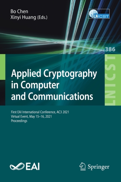 Applied Cryptography in Computer and Communications : First EAI International Conference, AC3 2021, Virtual Event, May 15-16, 2021, Proceedings, Paperback / softback Book