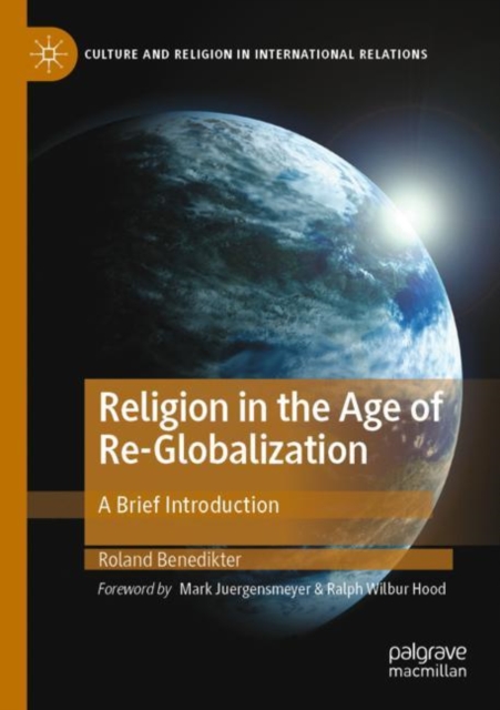 Religion in the Age of Re-Globalization : A Brief Introduction, Paperback / softback Book
