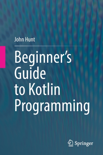 Beginner's Guide to Kotlin Programming, Paperback / softback Book