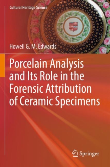 Porcelain Analysis and Its Role in the Forensic Attribution of Ceramic Specimens, Paperback / softback Book
