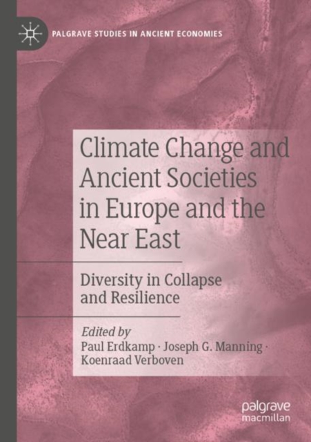 Climate Change and Ancient Societies in Europe and the Near East : Diversity in Collapse and Resilience, Paperback / softback Book
