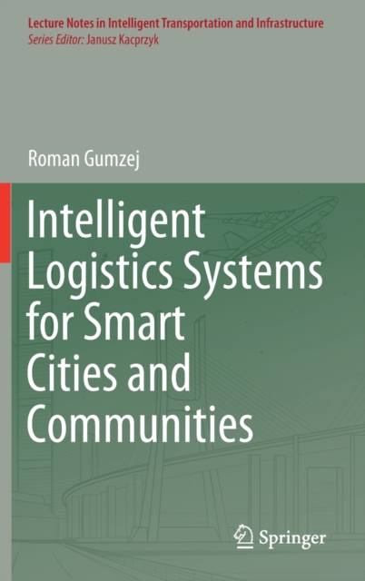 Intelligent Logistics Systems for Smart Cities and Communities, Hardback Book