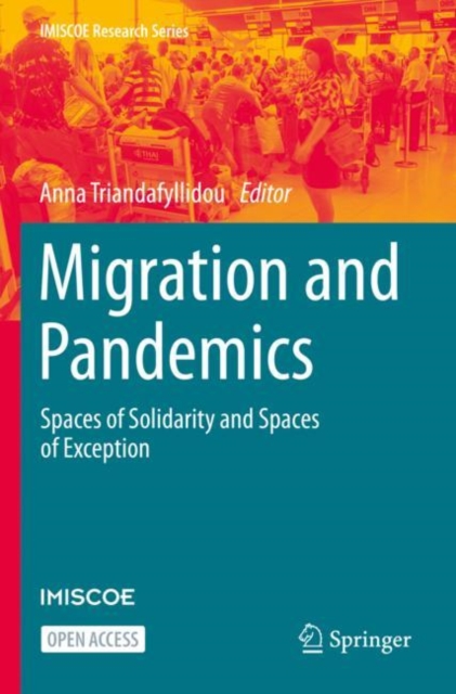 Migration and Pandemics : Spaces of Solidarity and Spaces of Exception, Paperback / softback Book