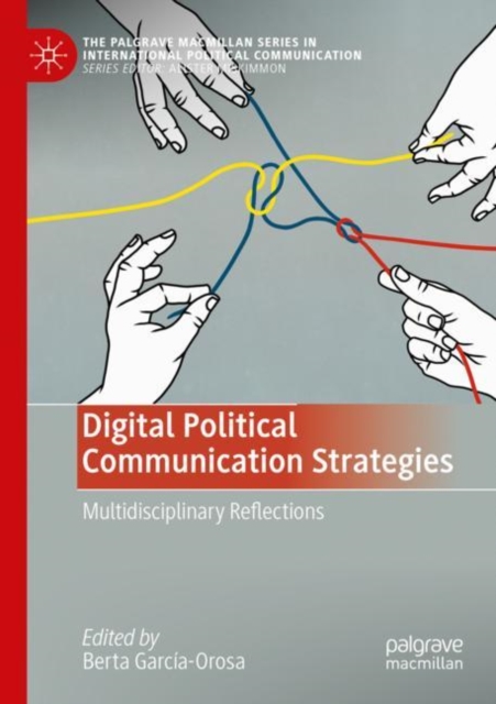 Digital Political Communication Strategies : Multidisciplinary Reflections, Paperback / softback Book