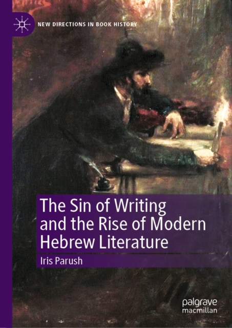 The Sin of Writing and the Rise of Modern Hebrew Literature, EPUB eBook