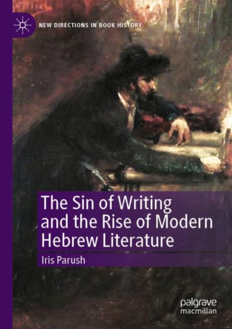 The Sin of Writing and the Rise of Modern Hebrew Literature, Paperback / softback Book