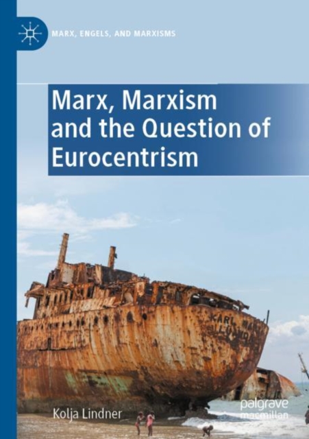 Marx, Marxism and the Question of Eurocentrism, Paperback / softback Book