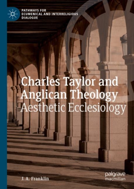 Charles Taylor and Anglican Theology : Aesthetic Ecclesiology, EPUB eBook