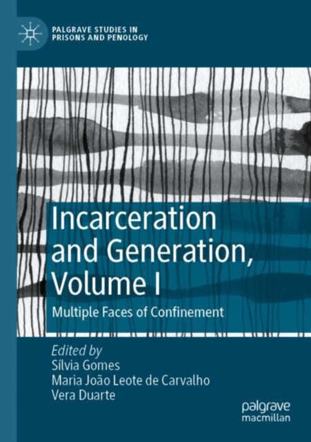 Incarceration and Generation, Volume I : Multiple Faces of Confinement, Paperback / softback Book