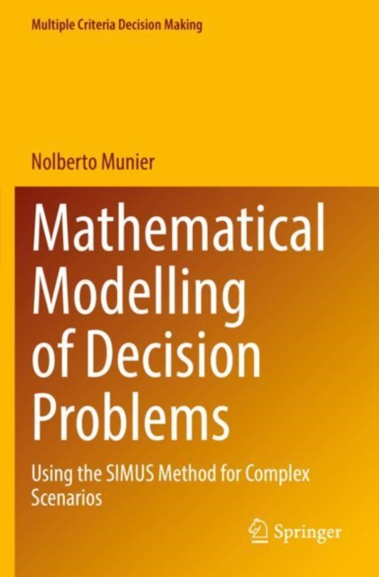 Mathematical Modelling of Decision Problems : Using the SIMUS Method for Complex Scenarios, Paperback / softback Book