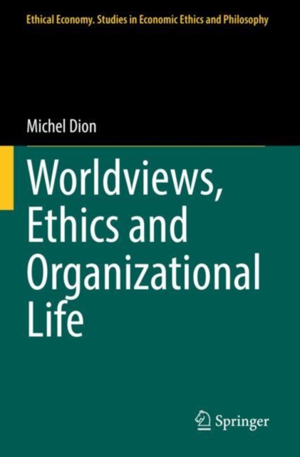 Worldviews, Ethics and Organizational Life, Paperback / softback Book
