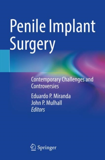 Penile Implant Surgery : Contemporary Challenges and Controversies, Paperback / softback Book