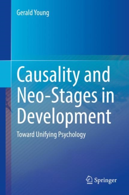 Causality and Neo-Stages in Development : Toward Unifying Psychology, EPUB eBook
