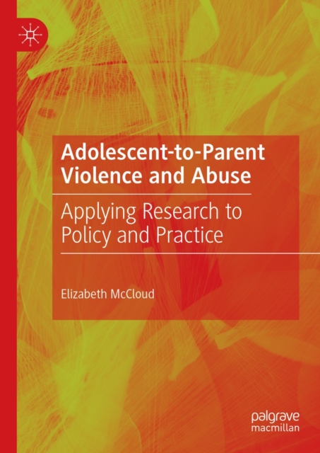 Adolescent-to-Parent Violence and Abuse : Applying Research to Policy and Practice, EPUB eBook